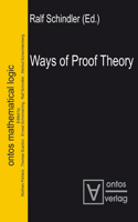 Ways of Proof Theory: (2 Ontos Mathematical Logic)