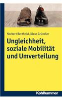 Ungleichheit, Soziale Mobilitat Und Umverteilung
