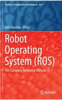 Robot Operating System (ROS): The Complete Reference (Volume 1)(625 Studies in Computational Intelligence)