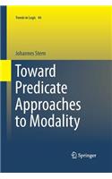 Toward Predicate Approaches to Modality