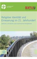 Religiose Identitat Und Erneuerung Im 21. Jahrhundert