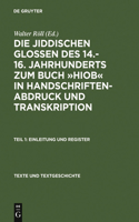 Die Jiddischen Glossen Des 14.-16. Jahrhunderts Zum Buch »Hiob« in Handschriftenabdruck Und Transkription