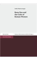 Bona Dea and the Cults of Roman Women