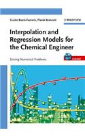 Interpolation and Regression Models for the Chemical Engineer: Solving Numerical Problems