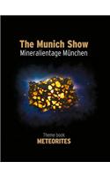 The Munich Show / Mineralientage Munchen: Theme Book Meteorites