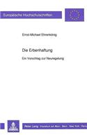 Die Erbenhaftung - Ein Vorschlag Zur Neuregelung