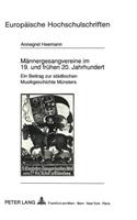 Maennergesangvereine Im 19. Und Fruehen 20. Jahrhundert