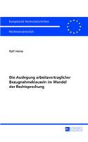 Die Auslegung Arbeitsvertraglicher Bezugnahmeklauseln Im Wandel Der Rechtsprechung