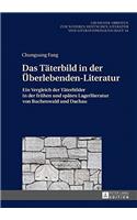 Das Taeterbild in der Ueberlebenden-Literatur