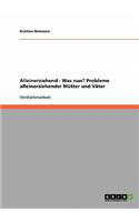 Alleinerziehend - Was nun? Probleme alleinerziehender Mütter und Väter