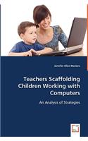 Teachers Scaffolding Children Working with Computers