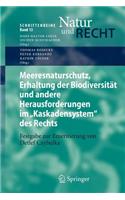 Meeresnaturschutz, Erhaltung Der Biodiversität Und Andere Herausforderungen Im Kaskadensystem Des Rechts