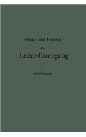 Praxis und Theorie der Leder-Erzeugung. Ein Leitfaden für Lohe-, Weiss-, Sämisch- und Glaçé-Gerber: (German)