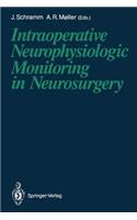 Intraoperative Neurophysiologic Monitoring in Neurosurgery