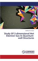 Study of 2-Dimensional Hot Electron Gas in Quantum-Well Structures