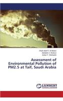 Assessment of Environmental Pollution of Pm2.5 at Taif, Saudi Arabia