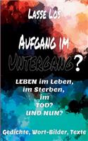 Aufgang im Untergang?