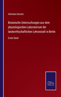 Botanische Untersuchungen aus dem physiologischen Laboratorium der landwirthschaftlichen Lehranstalt in Berlin