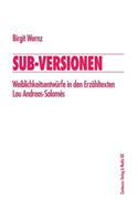 Sub-Versionen: Weiblichkeitsentwürfe in den Erzähltexten Lou Andreas-Salomés(Frauen in der Literaturgeschichte)