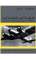 Auf Gedeih und Verderb - Eine deutsche Flugzeugbesatzung im 2. Weltkrieg