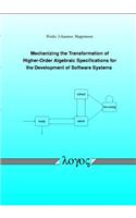 Mechanizing the Transformation of Higher-Order Algebraic Specifications for the Development of Software Systems