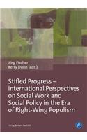 Stifled Progress - International Perspectives on Social Work and Social Policy in the Era of Right-Wing Populism