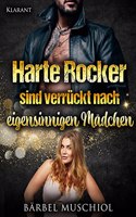 Harte Rocker sind verruckt nach eigensinnigen Madchen. Rockerroman