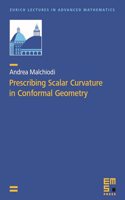 Prescribing Scalar Curvature in Conformal Geometry (Zurich Lectures in Advanced Mathematics)