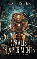 The Kalis Experiments: (1 Tides)