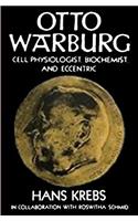 Otto Warburg Cell Physiologist Biochemist and Eccentric