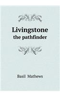 Livingstone the Pathfinder: (English)