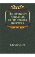The Laboratory Companion to Fats and Oils Industries