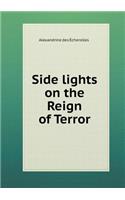 Side Lights on the Reign of Terror