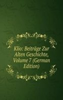 Klio: Beitrage Zur Alten Geschichte, Volume 7 (German Edition)