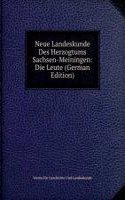 Neue Landeskunde Des Herzogtums Sachsen-Meiningen: Die Leute (German Edition)
