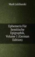 Ephemeris Fur Semitische Epigraphik, Volume 1 (German Edition)