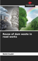 Reuse of dam waste in road works