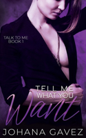 Tell Me What You Want: (1 Talk to Me)