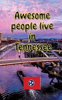 Awesome people live in Tennessee