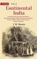 Continental India: Travelling Sketches and Historical Recollections, Illustrating the Antiquity, Religion and Manners of the Hindoos, the Extent of British Conquests, and the Progress of Missionary Op