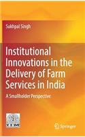 Institutional Innovations in the Delivery of Farm Services in India