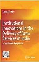 Institutional Innovations in the Delivery of Farm Services in India