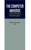 Computer Universe : A Scientific Rendering Of The Holy Qur’An