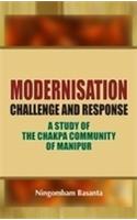 Modernisation Challenge and Response: A Study of the Chakpa Community of Manipur