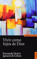 Vivir como hijos de Dios: Estudios sobre san Josemaria Escriva