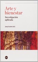 Arte y bienestar: Investigacion aplicada (Biblioteca Universitaria) (Spanish Edition): (Biblioteca Universitaria)