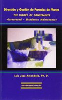 Direccion Y Gestion De Paradas De Planta/Direction and Management of Plant Shutdowns: The Theory of Constraints