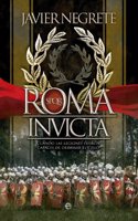 Roma invicta: Cuando las legiones fueron capaces de derribar el cielo