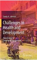 Challenges in Health and Development: From Global to Community Perspectives: From Global to Community Perspectives