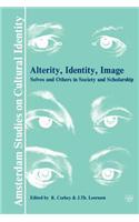 Alterity, Identity, Image: Selves and Others in Society and Scholarship